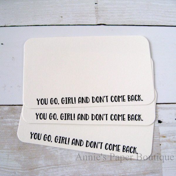 You Go, Girl. And Don t Come Back - Mini Note Cards Supply