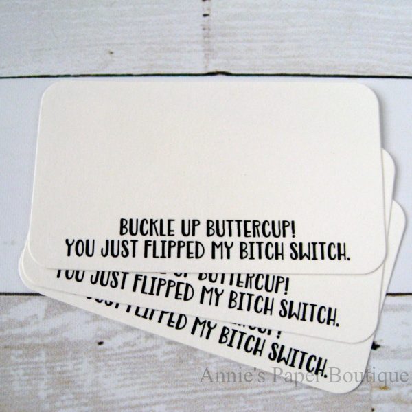 Buckle Up Buttercup. You Just Flipped My Bitch Switch - Mini Note Cards Online Hot Sale