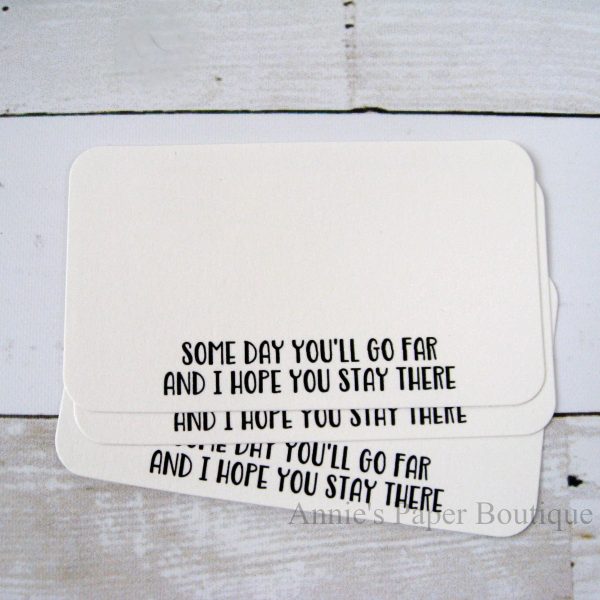 Some Day You ll Go Far and I Hope You Stay There - Mini Note Cards Online now