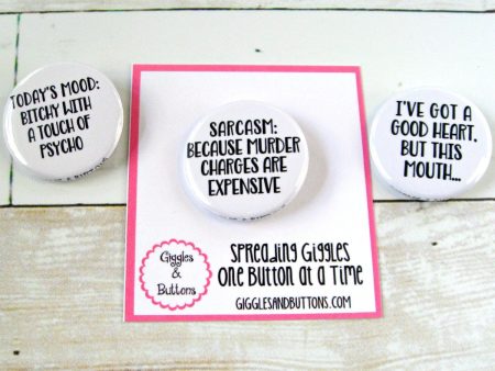 Today s Mood: Bitchy, Sarcasm: Because Murder Charges are Expensive, I ve Got a Good Heart - Pinback Buttons Cheap