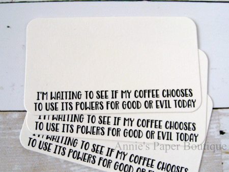 I m Waiting to See if My Coffee Uses Its Powers for Good or Evil - Mini Note Cards Online Hot Sale