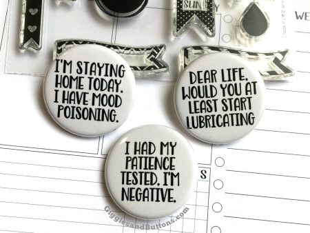 I Have Mood Poisoning; Dear Life; I Had My Patience Tested - Pinback Buttons on Sale