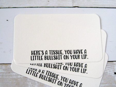 Here s a Tissue. You Have a Little Bullshit on Your Lip - Mini Note Cards Fashion