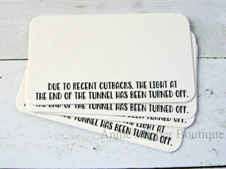 Due to Recent Cutbacks, the Light at the End of the Tunnel Has Been Turned Off - Mini Note Cards Online now