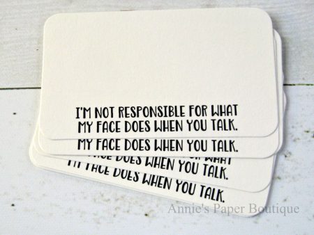 I m Not Responsible for What My Face Does When You Talk - Mini Note Cards on Sale