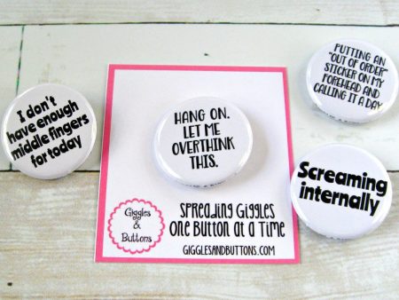 Not Enough Middle Fingers, Let Me Overthink This,  Out of Order  Sticker, Screaming Internally - Pinback Buttons Hot on Sale