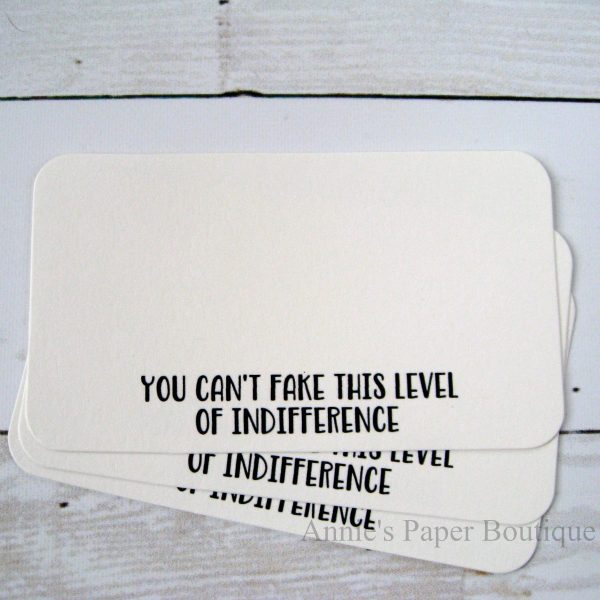 You Can t Fake this Level of Indifference - Mini Note Cards Supply