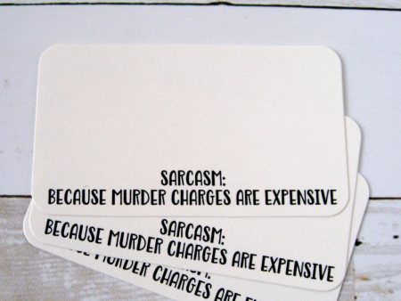 Sarcasm: Because Murder Charges Are Expensive - Mini Note Cards Cheap