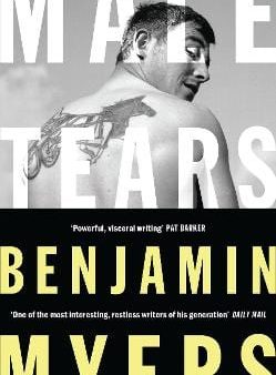 Benjamin Myers: Male Tears [2021] paperback For Cheap