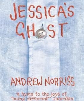 Andrew Norriss: Jessica s Ghost [2016] paperback Discount