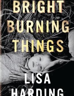 Lisa Harding: Bright Burning Things [2021] paperback Online Sale