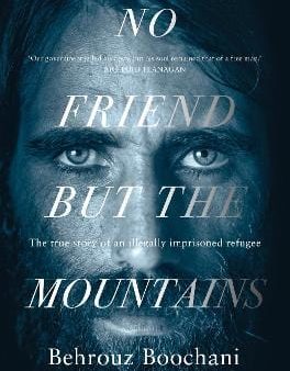 Behrouz Boochani: No Friend but the Mountains [2019] paperback Discount