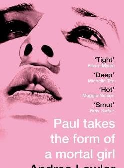 Andread Lawlor: Paul Takes the Form of A Mortal Girl [2019] hardback For Sale